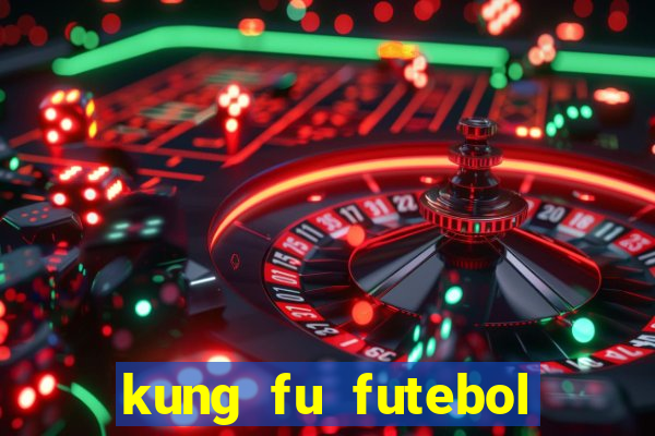 kung fu futebol clube dublado download utorrent